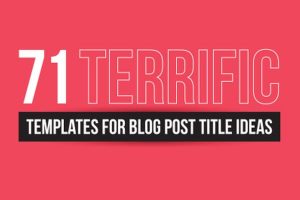 Infographic: 71 stellar blog headline ideas