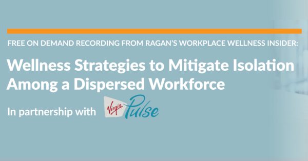 Wellness Strategies to Mitigate Isolation Among a Dispersed Workforce