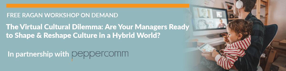 The Virtual Cultural Dilemma: Are Your Managers Ready to Shape & Reshape Culture in a Hybrid World?