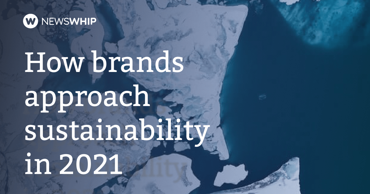 How brands approach sustainability in 2021 - Ragan Communications