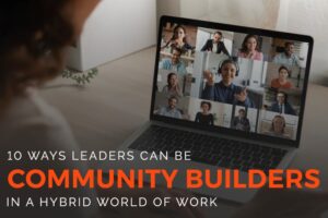 Infographic: 10 ways to build community in a hybrid world of work