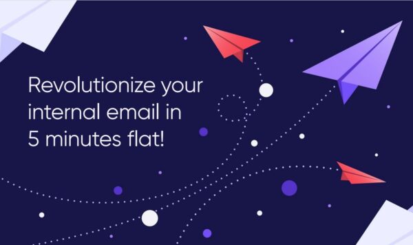 Revolutionize your internal email in 5 minutes flat!