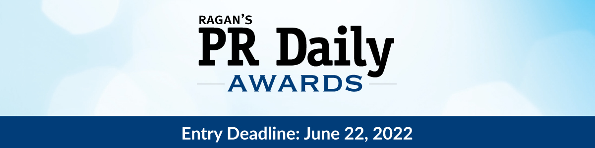 Ragan's PR Daily Awards | Entry Deadline: June 22, 2022