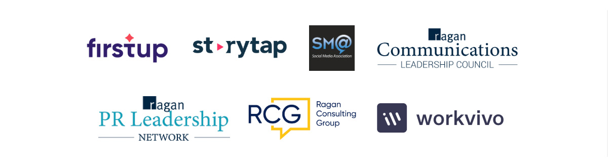 Firstup, Storytap, Social Media Association, Ragan Communications Leadership Council, Ragan PR Leadership Network, Ragan Consulting Group, Workvivo