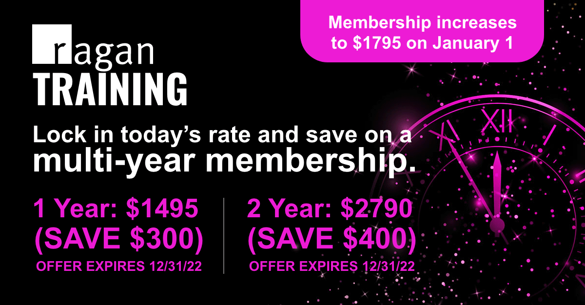 Ragan Training | Lock in today's rate and save on a multi-year membership.