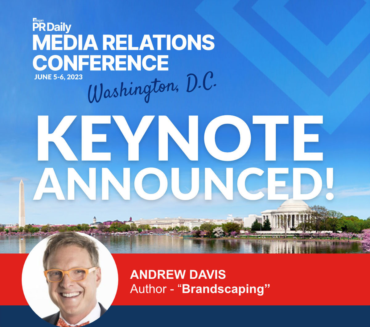 PR Daily's Media Relations Conference | June 5-6, 2023 | Washington, D.C. | Keynote Announced! | Andrew Davis, Author - Brandscaping