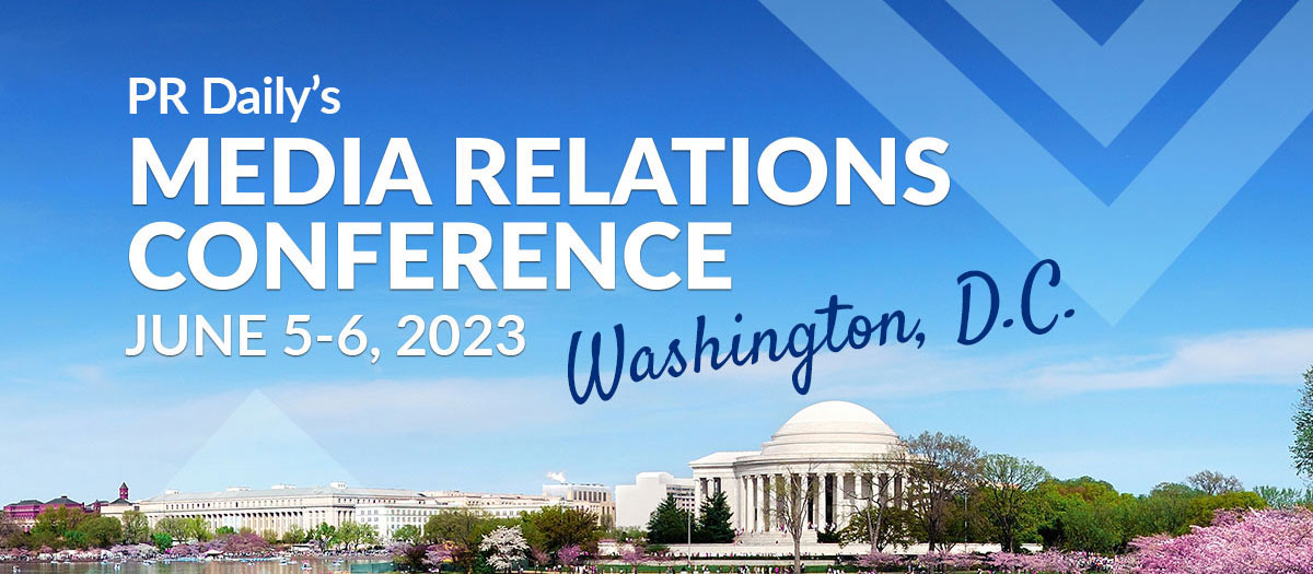 PR Daily's Media Relations Conference | June 5-6, 2023 | Washington D.C.