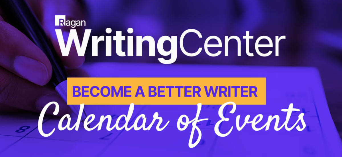 Ragan Writing Center | Become a Better Writer | Calendar of Events