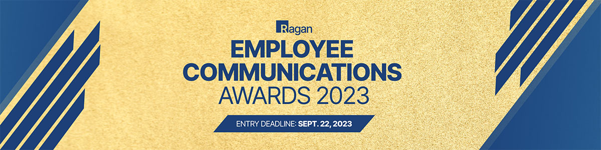 Ragan | Employee Communications Awards 2023 | Entry Deadline: September 22, 2023