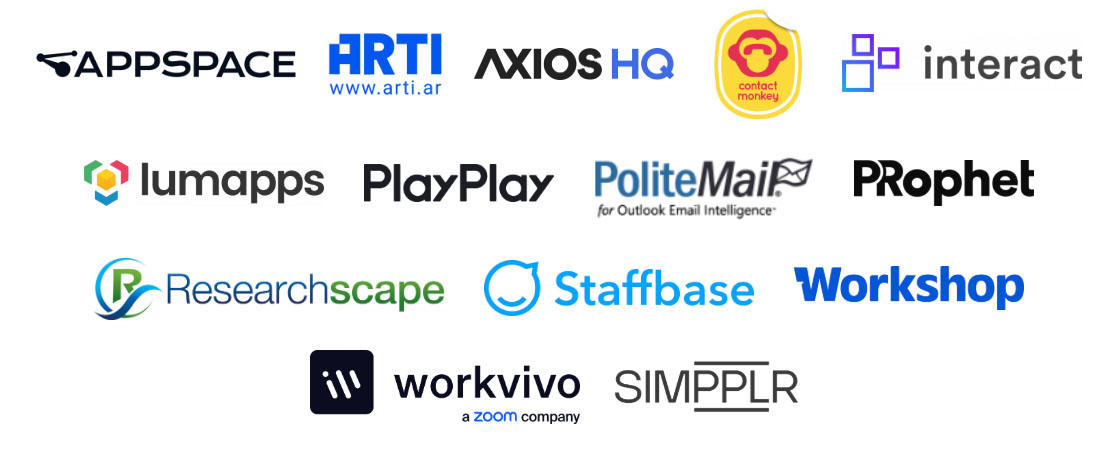 Appspace, ARTI, Axios HQ, ContactMonkey, Interact, Lumapps, PlayPlay, PoliteMail, PRophet, Researchscape, Staffbase, Workshop, Workvivo, Simpplr