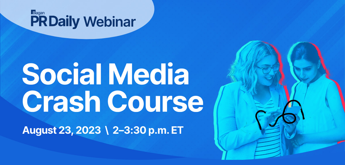 Ragan | PR Daily Webinar - Social Media Crash Course | August 23, 2023 | 2-3:30 pm ET