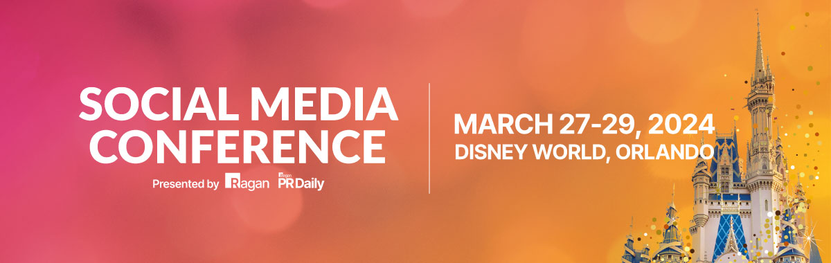 Social Media Conference Presented by Ragan & PR Daily | March 27-29, 2024 | Disney World, Orlando