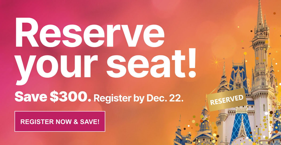 Reserve Your Seat | Save $300. Register by Dec. 22.