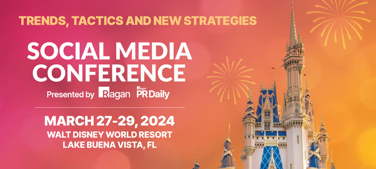 Social Media Conference | Presented by Ragan & PR Daily | March 27-29, 2024 | Walt Disney World Resort, Lake Buena Vista, FL