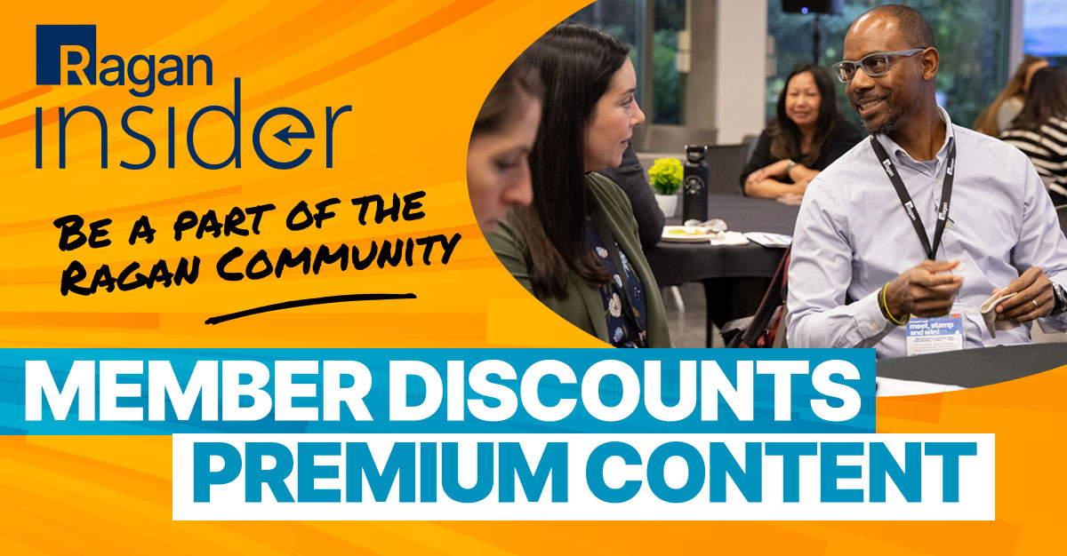 Ragan Insider | Be part of the Ragan community. | Member Discounts. Premium Content.