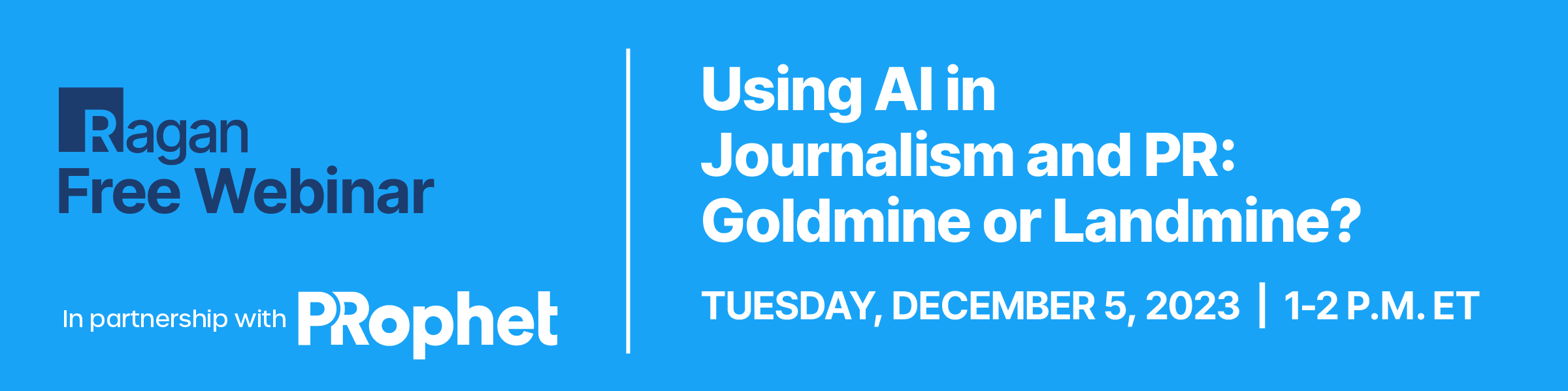 Presentation Handouts For: Y23SWPR0711 -   Using AI in Journalism and PR: Goldmine or Landmine