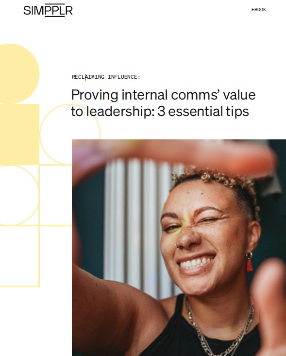 Reclaiming influence: Proving the value of internal comms to leadership: 3 essential tips from Simpplr