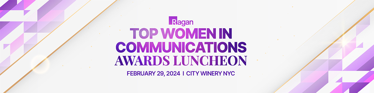 Ragan Top Women in Communications Awards Luncheon | Feb. 29, 2024 | City Winery, NYC