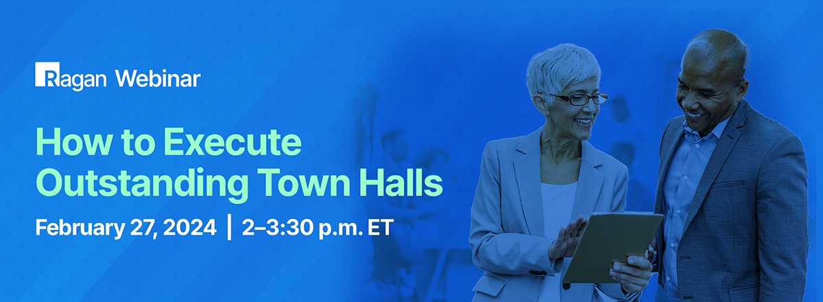 Ragan Webinar | How to Execute Outstanding Town Halls | February 27, 2024 | 2-3:30 p.m. ET