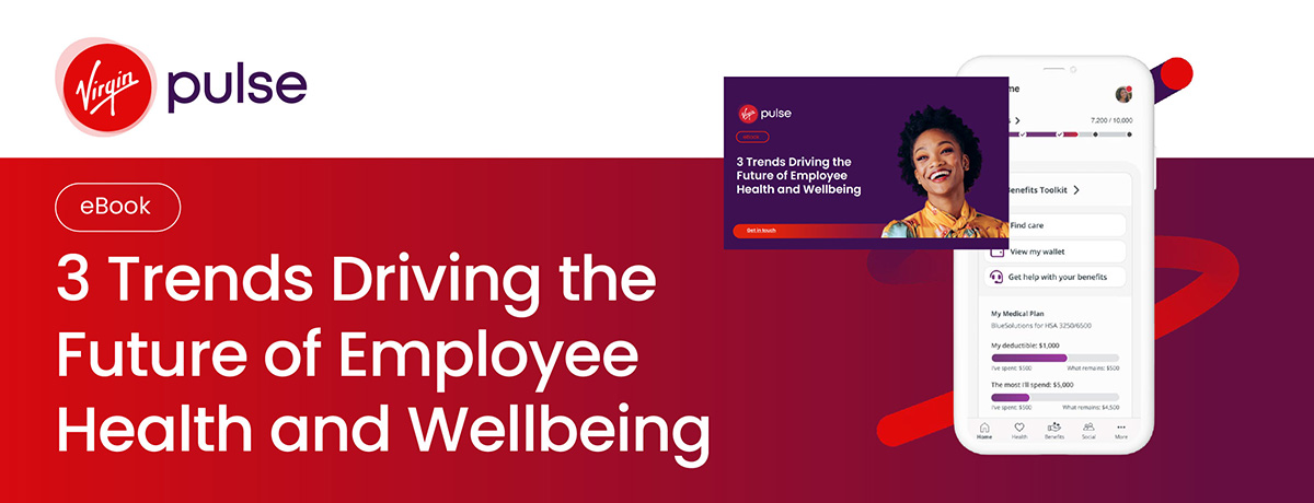 Virgin Pulse | 3 Trends Driving the Future of Employee Health and Wellbeing