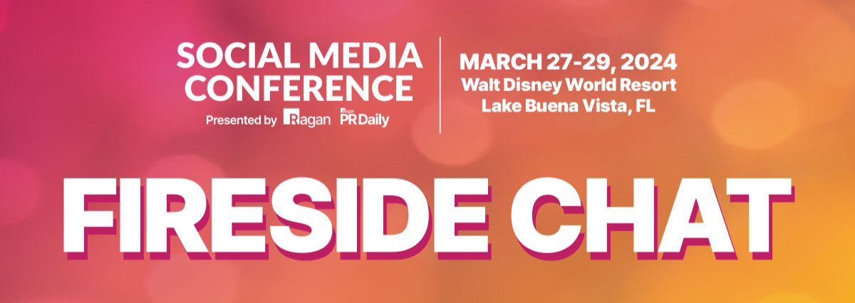 Social Media Conference | March 27-29, 2024 | Walt Disney World Resert, Lake Buena Vista, FL | Fireside Chat