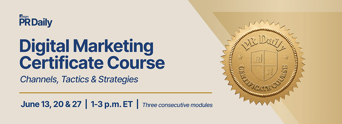 Ragan Digital Marketing Certificate Course | Virtual Training | June 13, 20 & 27 • 1-3 p.m. ET