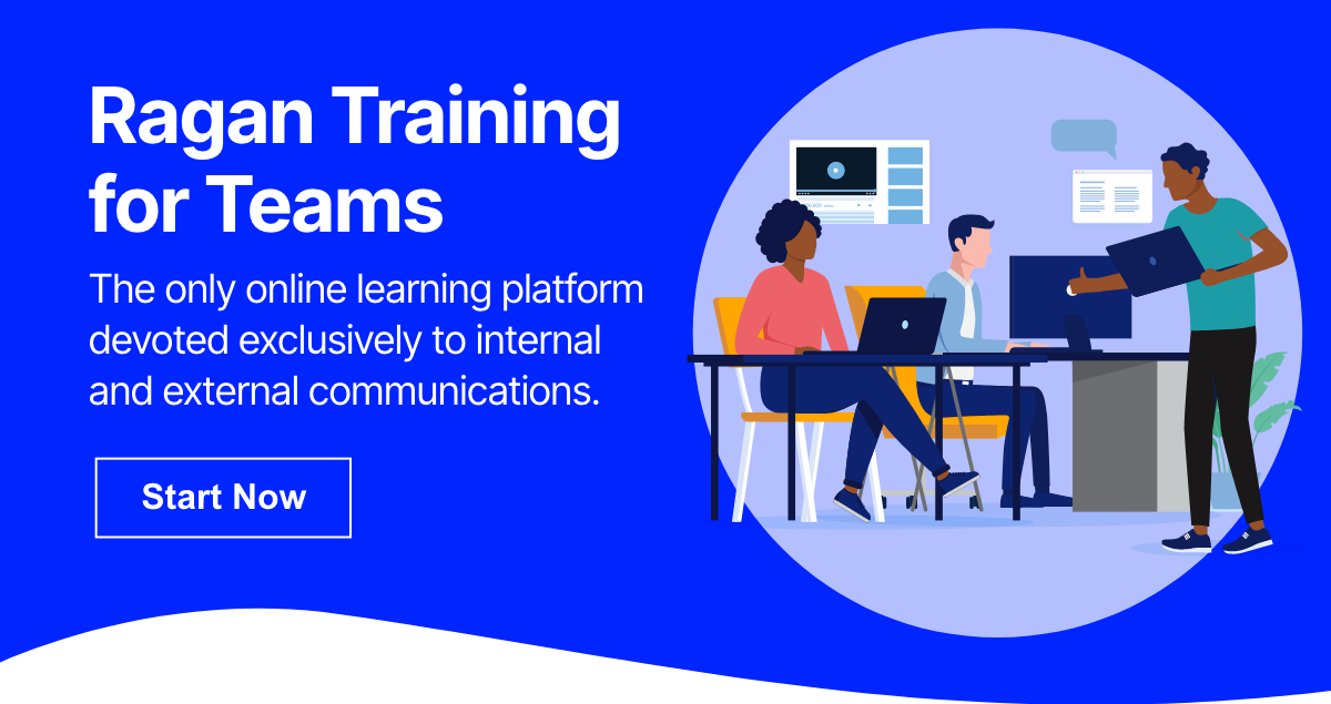 Ragan Training for Teams | The only online learning platform devoted exclusively to internal and external communications. | Start Now