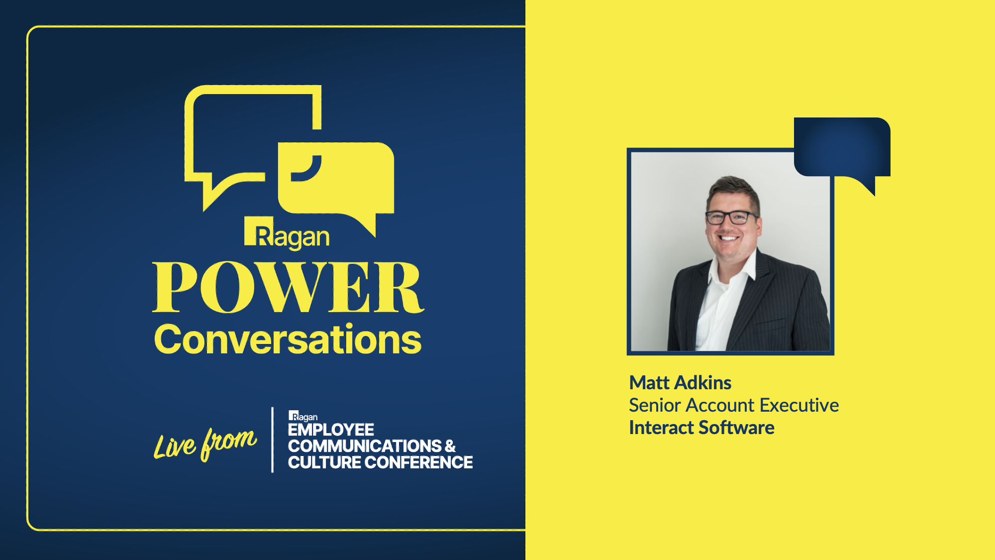 Matt Adkins, Interact Software on a blue and yellow title card for a Ragan Power Conversation at the Employee Communications and Culture Conference