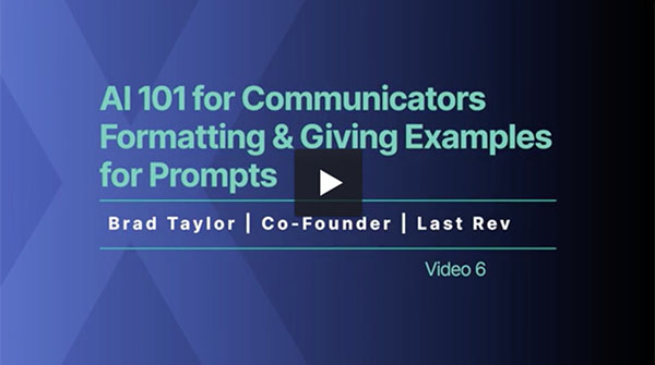 AI 101 for Communicators: Formatting Prompts and Giving Examples