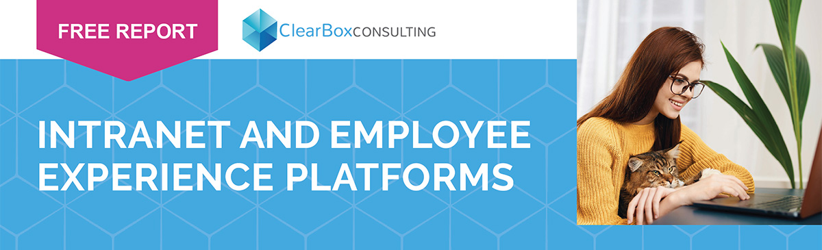 Free Report | ClearBox Consulting | Intranet and Employee Experience Platforms Report