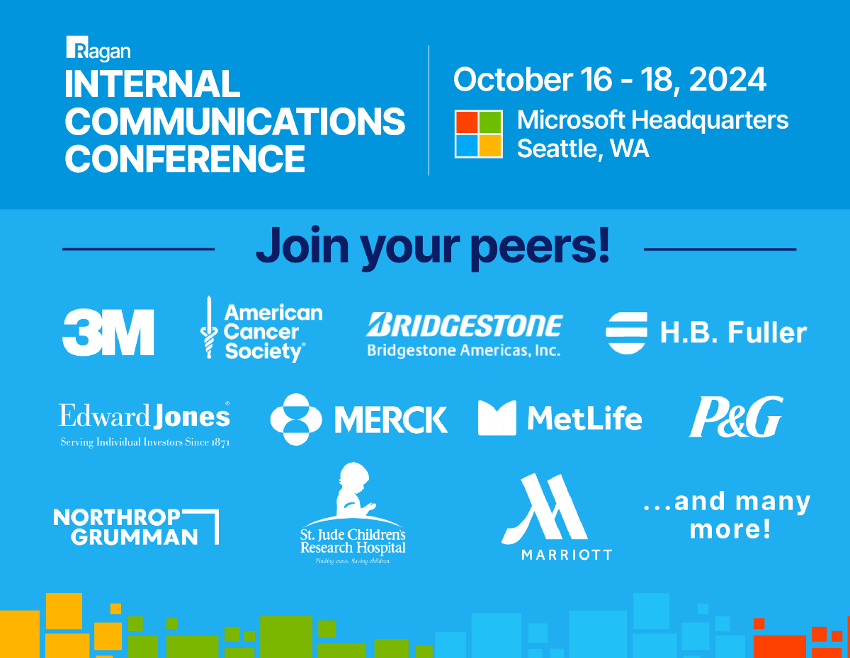 Ragan | Internal Communications Conference | October 16-18, 2024 | Join your peers!