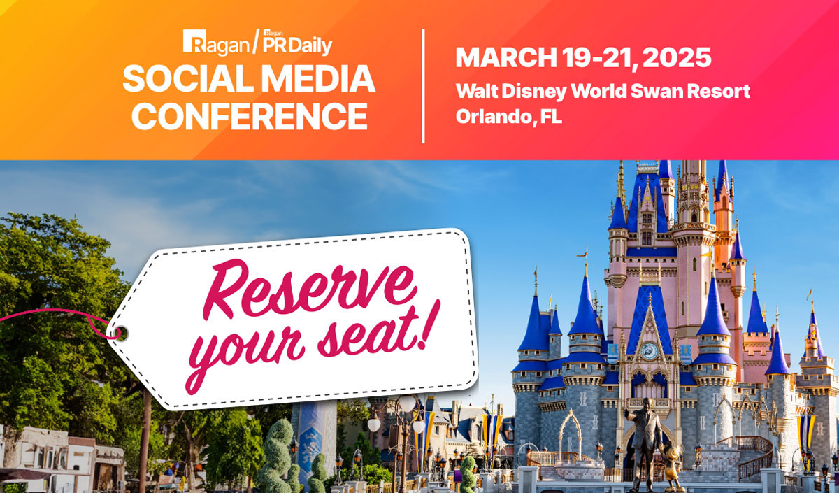 Ragan | PR Daily | Social Media Conference | March 19-21, 2025 | Walt Disney World Swan Resort, Orlando, FL