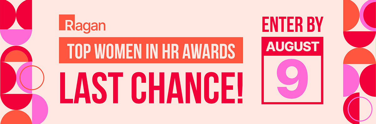 Ragan Top Women in HR Awards | Last Chance! | Enter by August 9