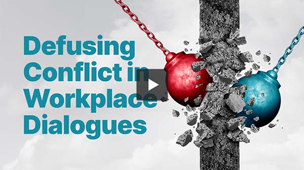 Defusing Conflict in Workplace Dialog