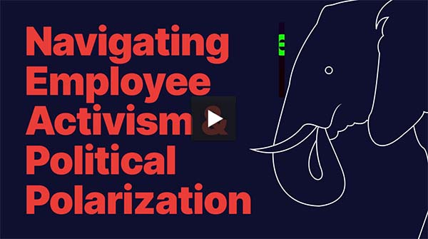 The Elephant in the Room: Navigating Employee Activism and Political Polarization