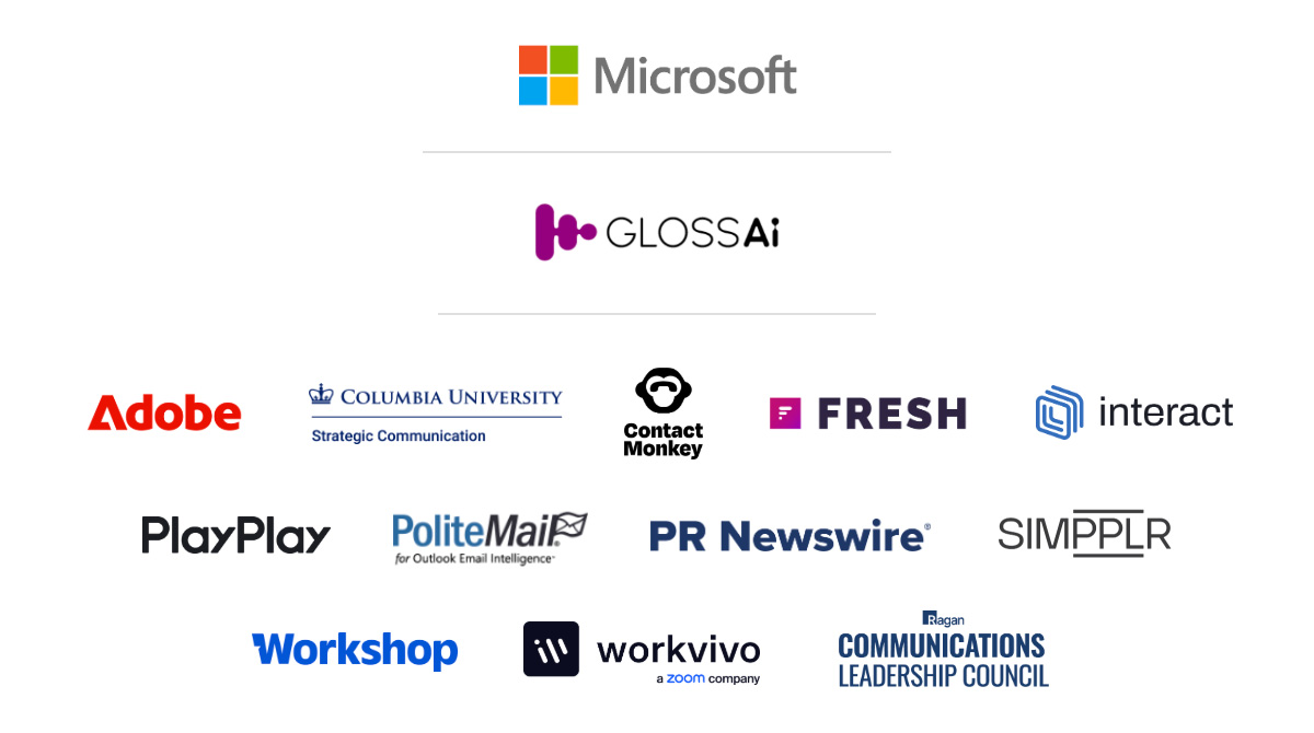 Microsoft, Gloss AI, Adobe, Columbia University, ContactMonkey, Fresh, Interact, PlayPlay, PoliteMail, PR Newswire, Simpplr, Workshop, Workvivo, Ragan Communications Leadership Council