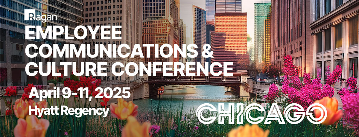 Employee Communications & Culture Conference | April 9-11, 2025 | Chicago