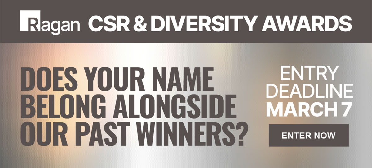 Ragan CSR & Diversity Awards | Does your name belong alongside our past winners? | Entry Deadline: March 7