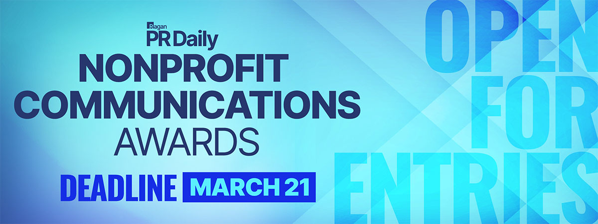 Ragan | PR Daily | Nonprofit Communications Awards | Entry Deadline: March 21